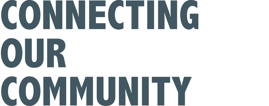 Connecting Our Community