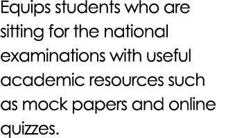 Equips students who are sitting for the national examinations with useful academic resources such as mock papers and ...