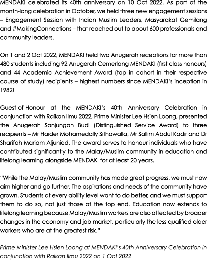 MENDAKI celebrated its 40th anniversary on 10 Oct 2022. As part of the month long celebration in October, we held thr...