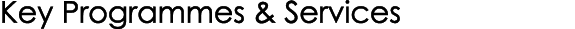 Key Programmes & Services 