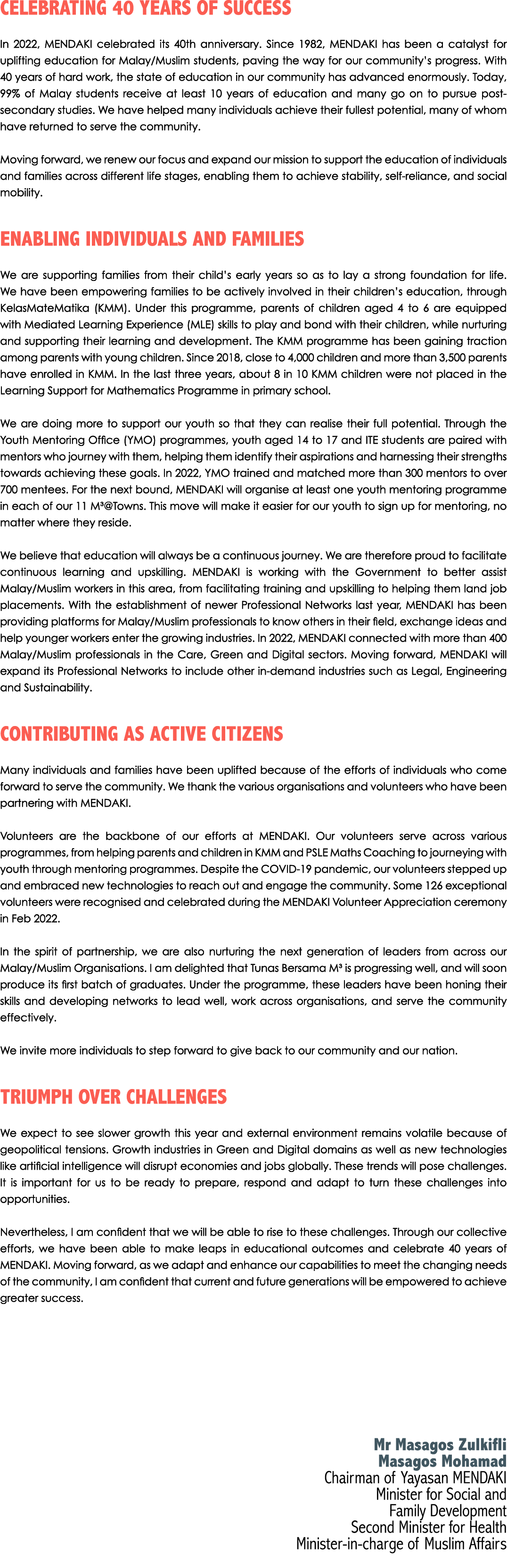 CELEBRATING 40 YEARS OF SUCCESS In 2022, MENDAKI celebrated its 40th anniversary. Since 1982, MENDAKI has been a cata...