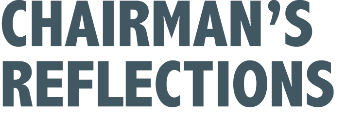 CHAIRMAN’S Reflections