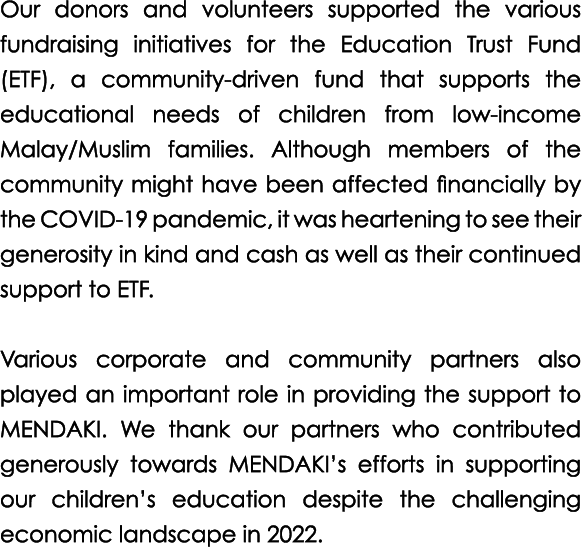 Our donors and volunteers supported the various fundraising initiatives for the Education Trust Fund (ETF), a communi...
