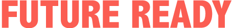 FUTURE READY